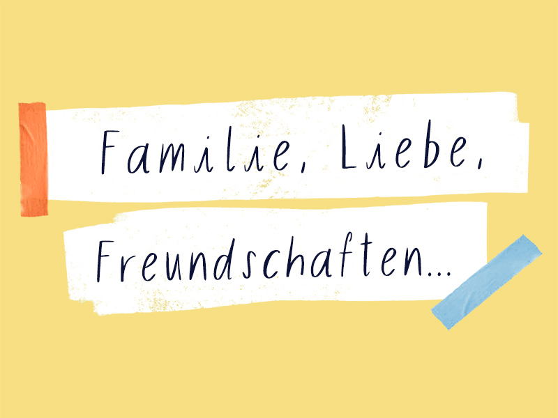 Weißer Streifen mit Text "Familie, Liebe, Freundschaften..." darauf