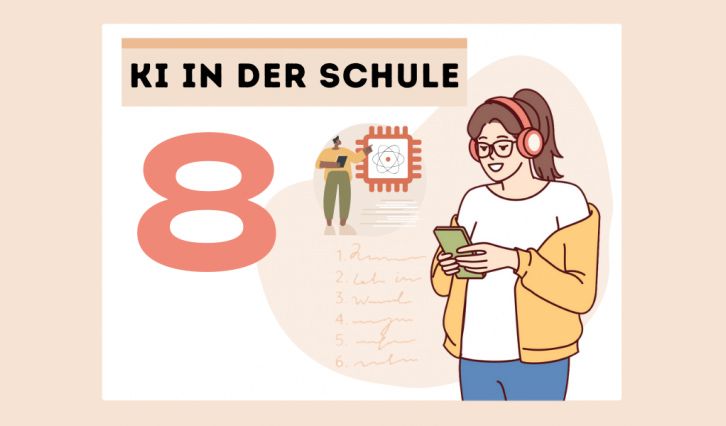 Illustration mit der Nummer 8 und Schrift "KI in der Schule" und einem Mädchen mit Handy in der Hand und Kopfhörern auf.