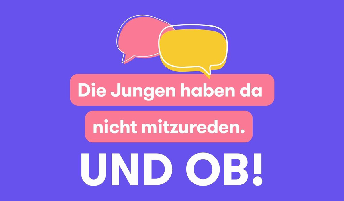 Jugenddialog-Umfrage, Schriftzug "Die Jungen haben da nicht mitzureden. Und ob! und zwei Sprechblasen