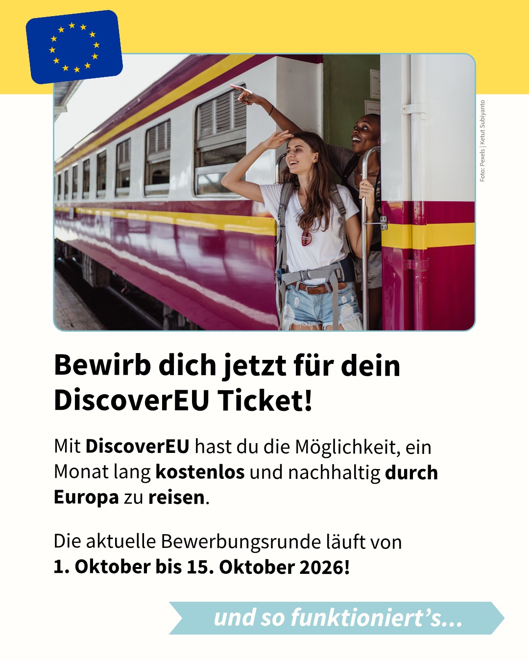 🚆 Heute geht’s los! Die neue Bewerbungsrunde für DiscoverEU ist ab sofort freigeschalten – deine Chance, Europa zu entdecken!

⏰ Die aktuelle Bewerbungsrunde läuft von 1. bis 15. Oktober 2026.

👉 Teilnehmen kannst du, wenn du zwischen 1. Jänner 2008 und 31. Dezember 2008 geboren bist und in der EU oder einem Erasmus+ Partnerland lebst.

✨ Wenn du ausgewählt wirst, kannst du im Zeitraum 1. März 2027 bis 31. Mai 2028 innerhalb eines Monats an 7 Tagen quer durch Europa reisen – und das kostenlos! 

🎒 Für junge Menschen mit Behinderungen oder gesundheitlichen Einschränkungen gibt’s sogar noch extra Unterstützung.

➡️ Weitere Infos findest du auf Jugendportal.at/DiscoverEU

#discovereu #Interrail #Europa #Reisen #erasmusplus